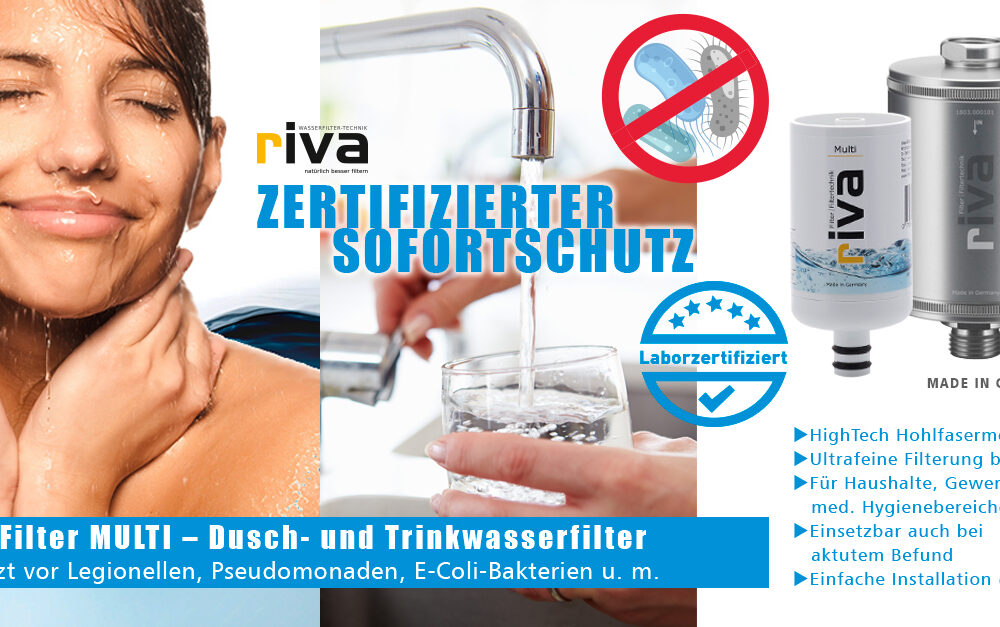 riva Multi Legionellen, Pseudomonaden, E-Coli Bakterien, Keimfilter- Wasserfilter- Trinkwasserfilter-Duschfilter