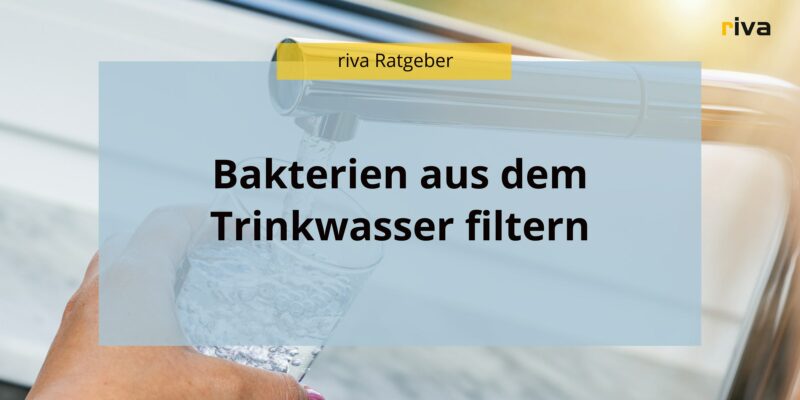 Eine Grafik mit dem Titel "Bakterien aus dem Trinkwasser filtern", es geht um Wasserfilter gegen Bakterien