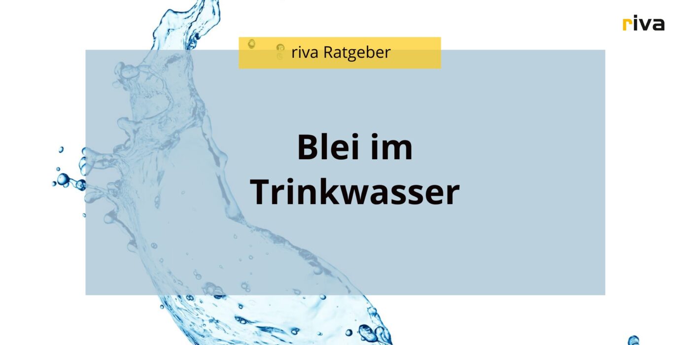 Eine Grafik auf der steht: Blei im Trinkwasser. In dem Ratgeber geht es darum, ob Blei im Trinkwasser vorkommen kann, ob man Blei im Leitungswasser erkennt und was man tun kann