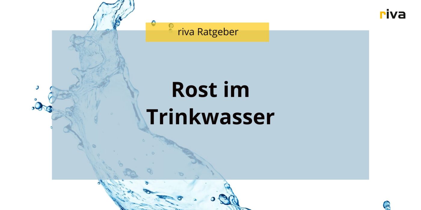 Eine Grafik auf der steht: Rost im Trinkwasser. In dem Ratgeber geht es darum, wie man Rost im Trinkwasser erkennen kann, ob es schädlich ist und was man tun kann